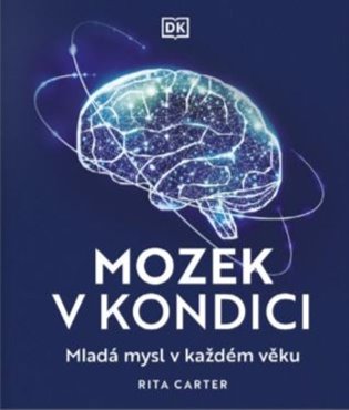Mozek v kondici - Mladá mysl v každém věku koupíte na Kosmas.cz