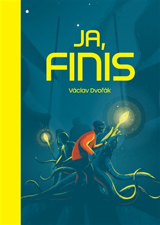 Ja, Finis - Václav Dvořák