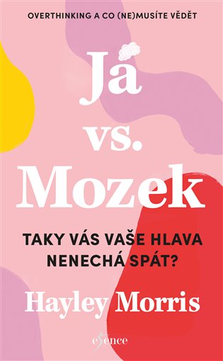Já vs. Mozek: Taky vás vaše hlava nenechá spát? - Morris Hayley