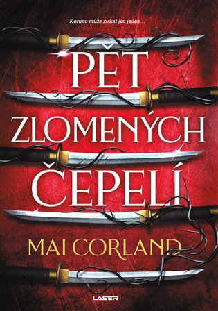 Zlomené čepele: Pět zlomených čepelí - kniha první - Corland Mai