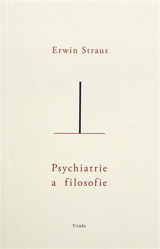 Psychiatrie a filosofie - Erwin Straus