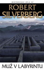 Muž v labyrintu - Robert Silverberg