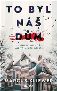 To byl náš dům - Marcus Kliewer
