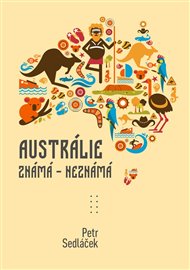 Austrálie známá - neznámá - Petr Sedláček