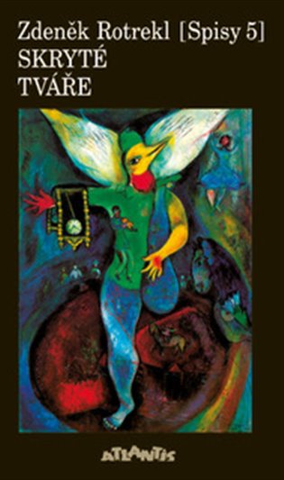 Skryté tváře (Spisy 5.) - Zdeněk Rotrekl