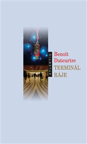 Terminál ráje - Benoît Duteurtre