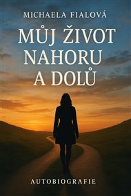 Můj život nahoru a dolů - Michaela Fialová