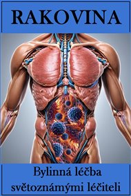Rakovina: Bylinná léčba světoznámými léčiteli - Ivana Hasalová