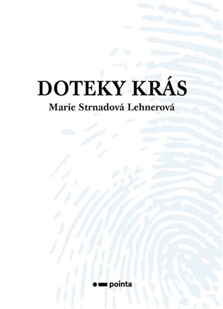 Doteky krás - Marie Strnadová Lehnerová