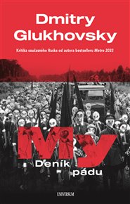 My – Deník pádu - Dmitry Glukhovsky
