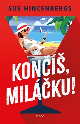 Končíš, miláčku! - Sue Hincenbergs