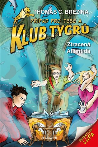 Klub Tygrů - Ztracená Atlantida - Thomas Brezina