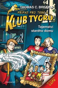 Klub Tygrů - Tajemství starého domu - Thomas Brezina