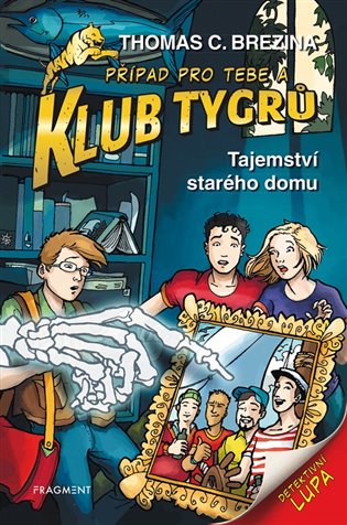 Klub Tygrů - Tajemství starého domu - Thomas Brezina