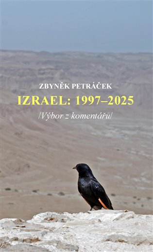 Obálka knihy IZRAEL: 1997-2025 /VÝBOR Z KOMENTÁŘŮ/ od autora Petráček  Zbyněk
