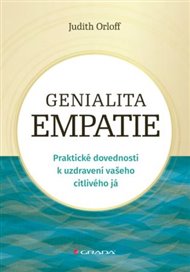 Genialita empatie: Praktické dovednosti k uzdravení vašeho citlivého já - Judith Orloff