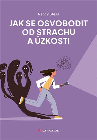 Jak se osvobodit od strachu a úzkosti - Stella Nancy