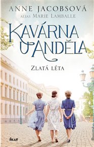 Kavárna U Anděla: Zlatá léta - Anne Jacobsová, Marie Lamballe