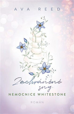 Nemocnice Whitestone: Zachráněné sny - Ava Reedová