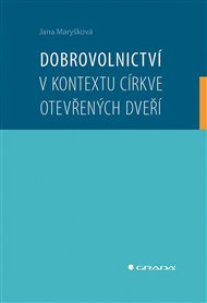 Dobrovolnictví v kontextu církve otevřených dveří - Jana Maryšková
