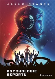 Psychologie esportu - Jakub Staněk