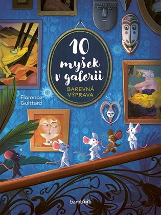 10 myšek v galerii: Barevná výprava - Guittard Florence