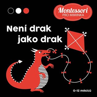 Kontrastní leporelo: Není drak jako drak: Montessori pro miminka - 