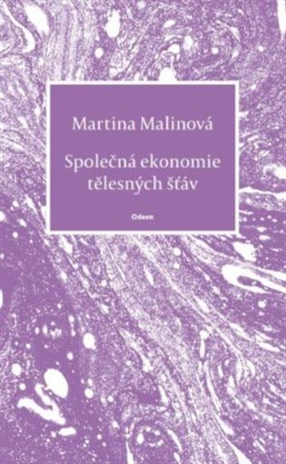 Společná ekonomie tělesných šťáv - Martina Malinová