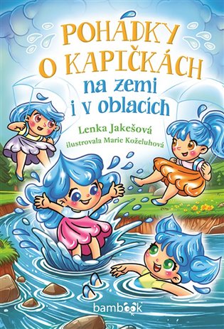 Pohádky o kapičkách: na zemi i v oblacích - Lenka Jakešová