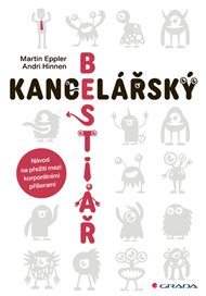 Kancelářský bestiář: Návod na přežití mezi korporátními příšerami - Martin Eppler, Andri Hinnen