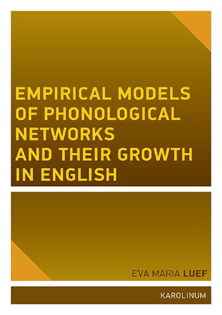 Empirical models of phonological networks and their growth in English - Eva Maria Luef