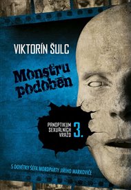 Monstru podoben: Panoptikum sexuálních vražd 3. - Bohuslav Šulc
