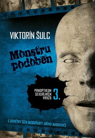 Monstru podoben: Panoptikum sexuálních vražd 3. - Bohuslav Šulc
