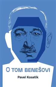 O tom Benešovi - Pavel Kosatík