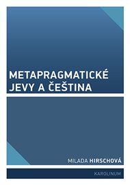 Metapragmatické jevy a čeština - Milada Hirschová