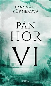 Pán hor VI /Moba/ - Hana Marie Körnerová
