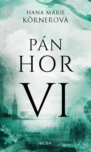 Pán hor VI /Moba/ - Hana Marie Körnerová