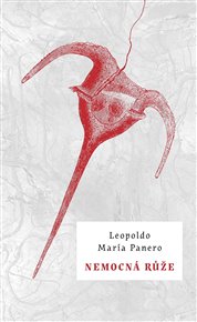 Nemocná růže - Leopoldo María Panero