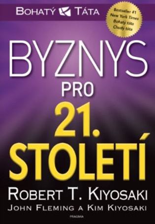 Byznys pro 21. století - Robert T. Kiyosaki