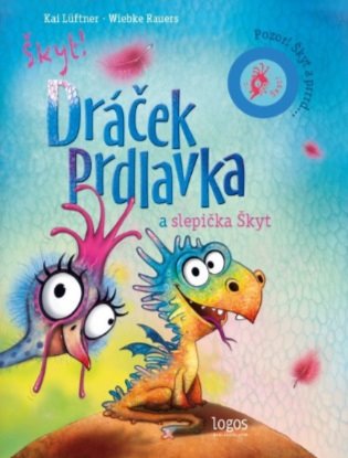 Dráček Prdlavka a slepička Škyt - Pozor! Škyt a prrrd... - Kai Lüftner