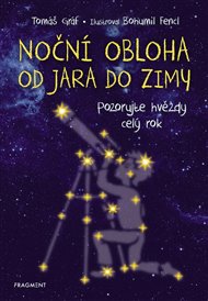 Noční obloha od jara do zimy: Pozorujte hvězdy celý rok - Tomáš Gráf