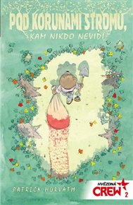 Hvězdná CREW 2: Pod korunami stromů, kam nikdo nevidí - Patrick Horvath