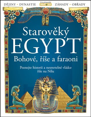 Starověký Egypt. Bohové, říše a faraoni -  kol.