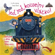 Jeď, jeď, kouzelný vláčku: Cestujeme s dětmi kolem Tchaj-wanu - Liu Ka-shiang
