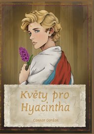Květy pro Hyacintha - Connor Gordon