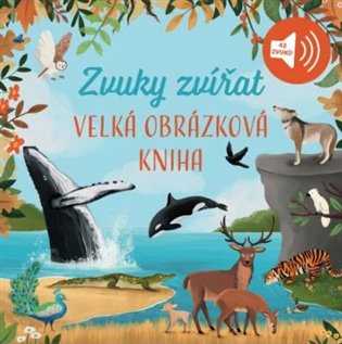 Velká obrázková kniha - Zvuky zvířat
