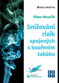 Snižování rizik spojených s kouřením tabáku - Viktor Mravčík
