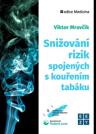 Snižování rizik spojených s kouřením tabáku - Viktor Mravčík