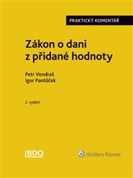 Zákon o dani z přidané hodnoty Praktický komentář: Praktický komentář - Igor Pantůček, Petr Vondraš