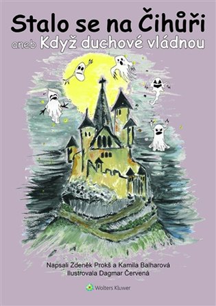 Stalo se na Čihůři aneb Když duchové vládnou - Kamila Balharová, Zdeněk Prokš